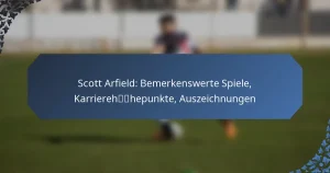 Scott Arfield: Bemerkenswerte Spiele, Karrierehöhepunkte, Auszeichnungen