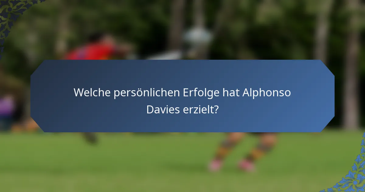 Welche persönlichen Erfolge hat Alphonso Davies erzielt?
